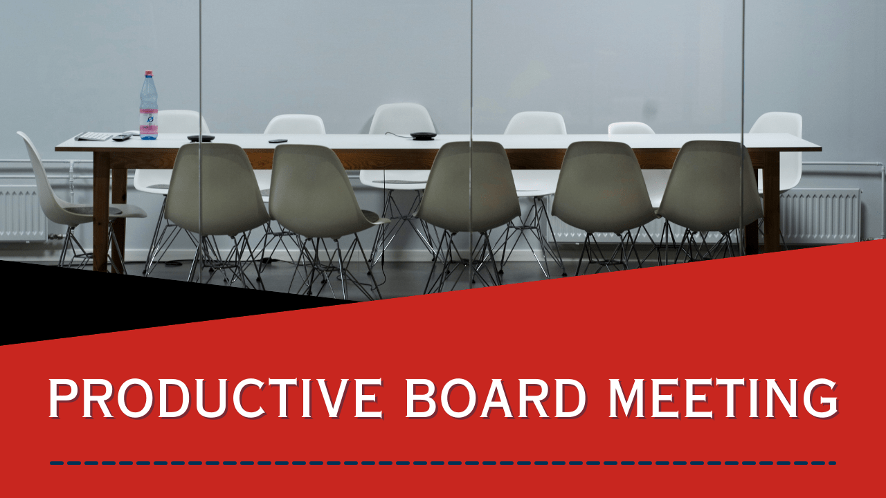 How to Have a Productive Board Meeting