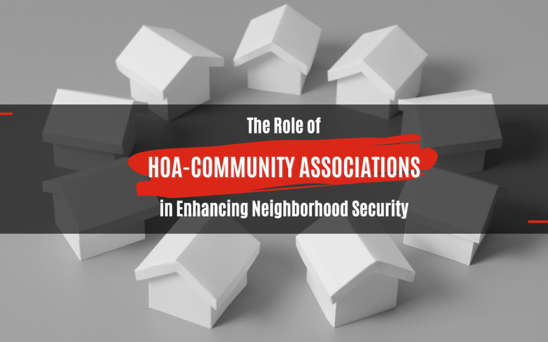 The Role of HOA-Community Associations in Enhancing Neighborhood Security in Anaheim