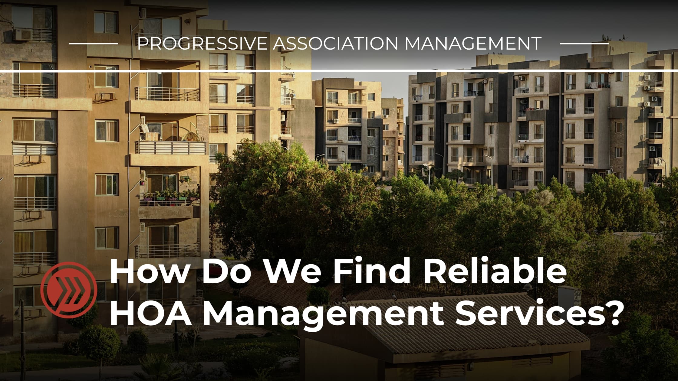 How Do We Find Reliable HOA Management Services?