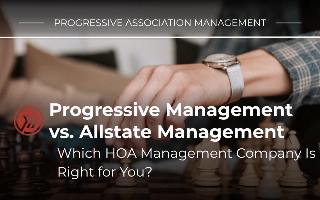 Progressive Association Management vs. Allstate HOA Management: Which HOA Management Company Is Right for You?
