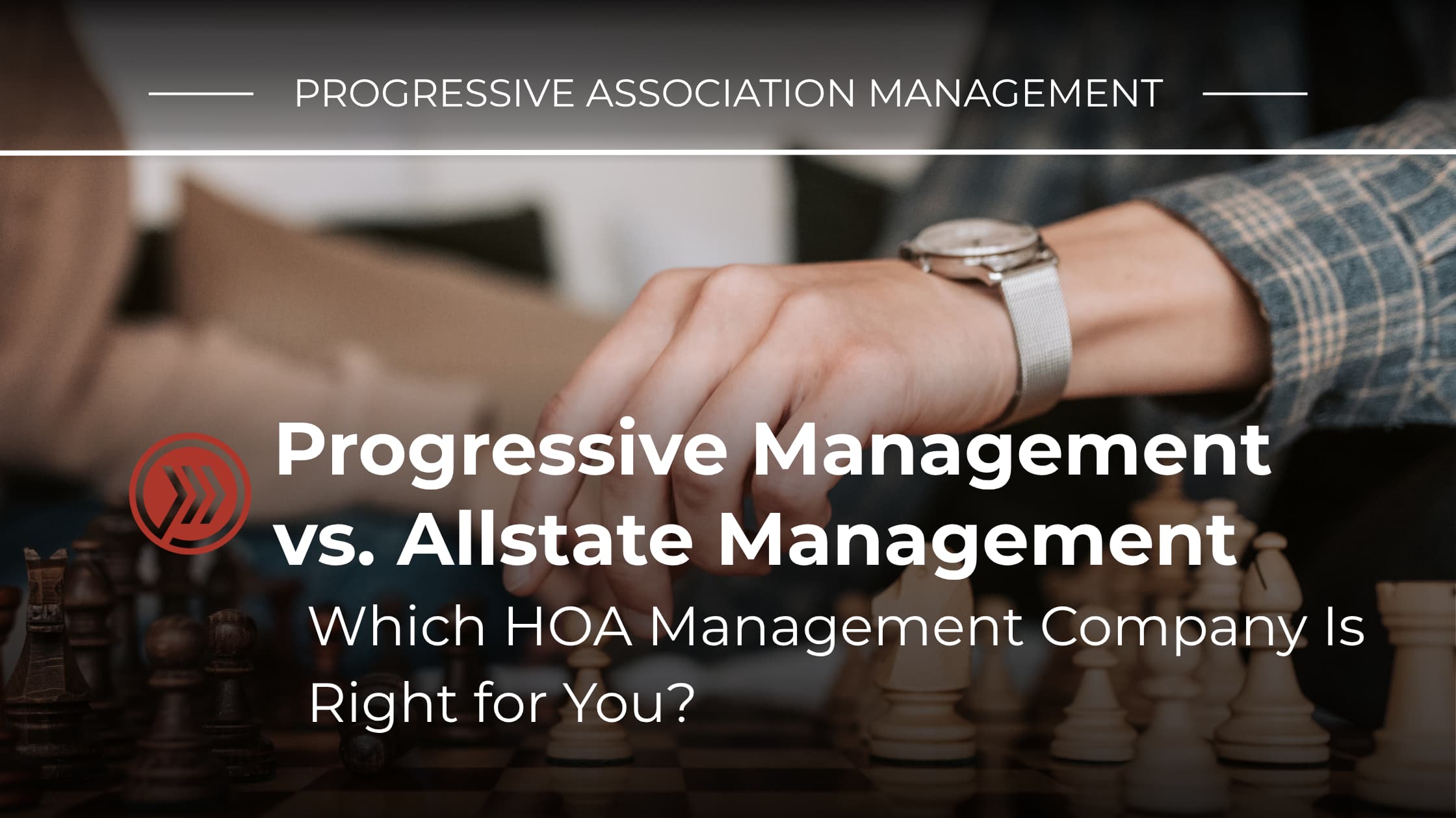 Progressive Association Management vs. Allstate HOA Management: Which HOA Management Company Is Right for You?