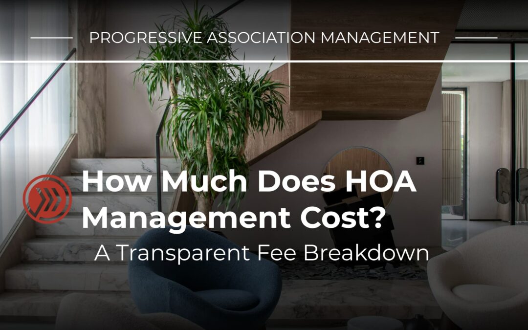 How Much Does HOA Management Cost? A Transparent Fee Breakdown