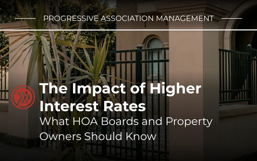 The Impact of Higher Interest Rates for a Longer Term: What HOA Boards and Property Owners Should Know