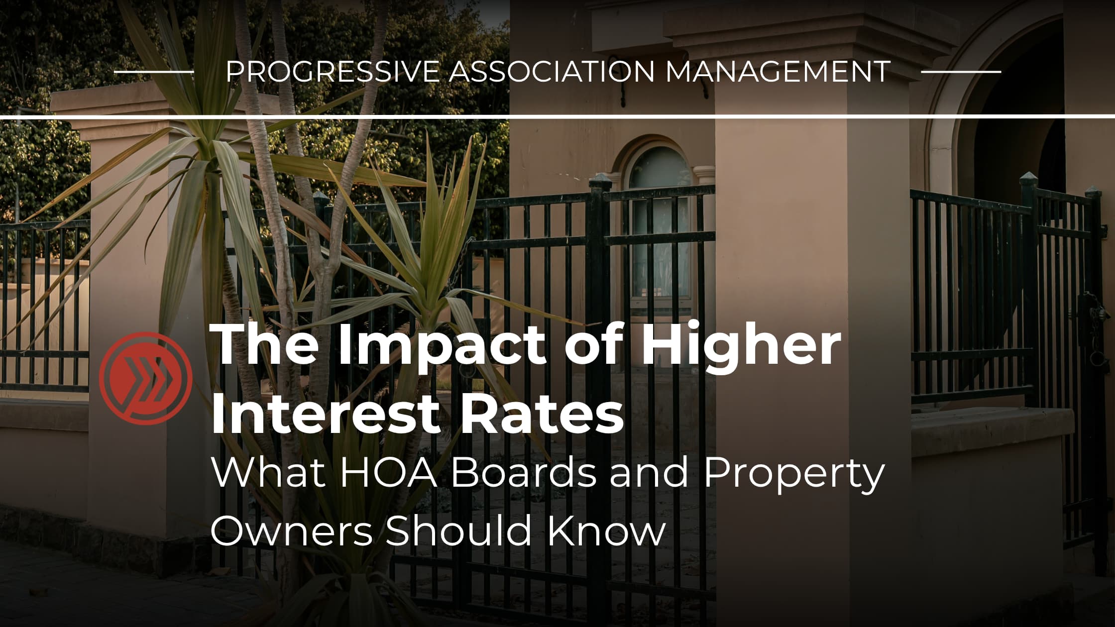 The Impact of Higher Interest Rates for a Longer Term: What HOA Boards and Property Owners Should Know