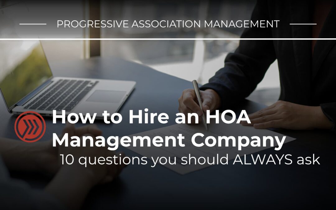 How to Hire an HOA Management Company: 10 Questions Every Board Must Ask