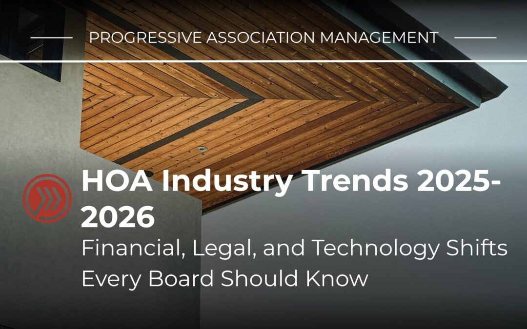 HOA Industry Trends 2025-2026: Financial, Legal, and Technology Shifts Every Board Should Know