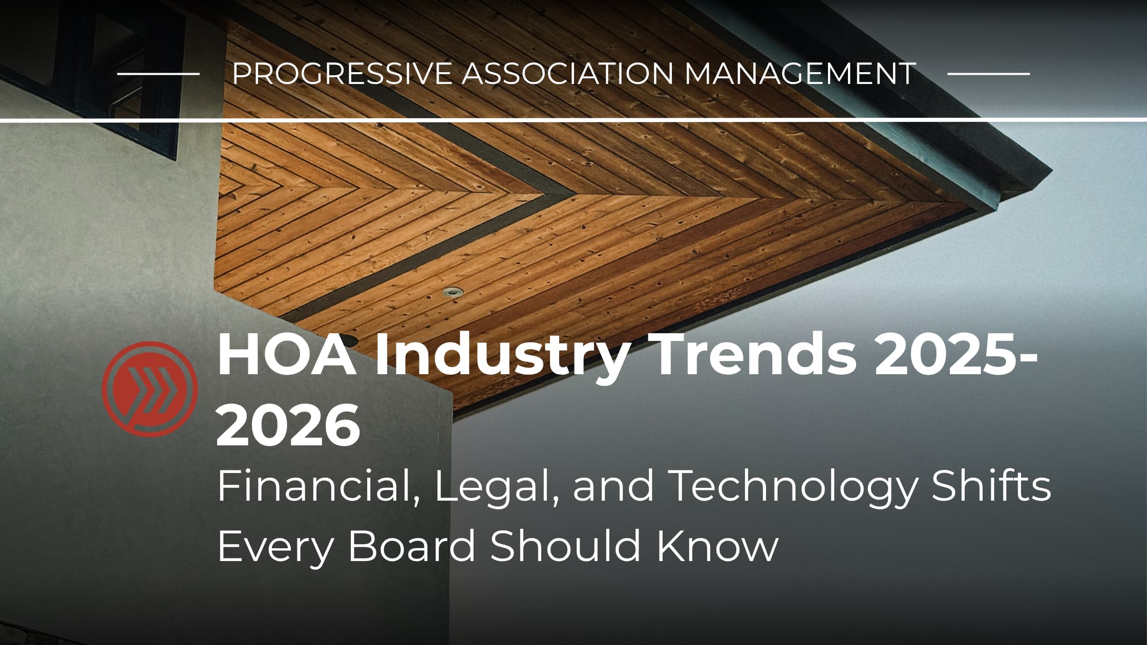 HOA Industry Trends 2025-2026: Financial, Legal, and Technology Shifts Every Board Should Know