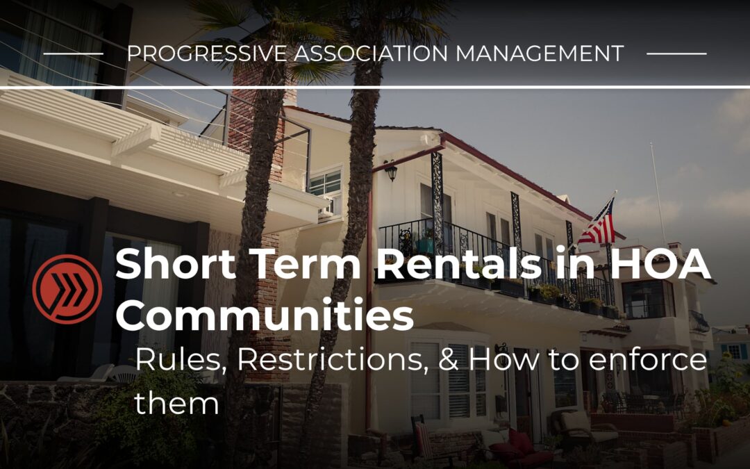 Short-Term Rentals in HOA Communities: Rules, Restrictions, and How to Enforce Them